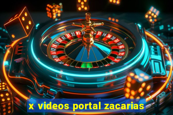 x videos portal zacarias